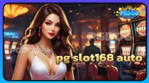 pg slot168 auto